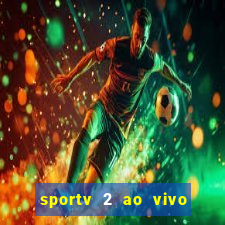 sportv 2 ao vivo mega canal